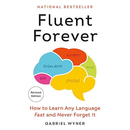 $1.99 | Fluent Forever (Revised Edition): How to Learn Any Language Fast and Never Forget It (eBook) by Gabriel Wyner